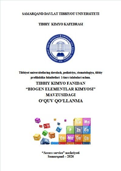 Tibbiy kimyo fanidan “biogen elementlar kimyosi” mavzusidagi o‘quv qo‘llanma