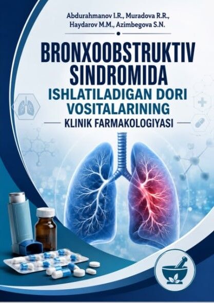 Bronxoobstruktiv sindromida ishlatiladigan dori vositalarining klinik farmakologiyasi