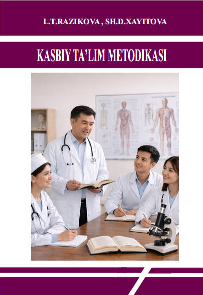 Kasbiy ta`lim metodikasi. Darslik  Razikova L.T. - Samarqand-2026. -402 b.