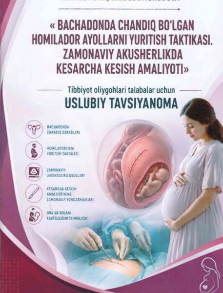 Bachadonda chandiq bo‘lgan homilador  ayollarni yuritish taktikasi. Zamonaviy  akusherlikda kesarcha kesish amaliyoti