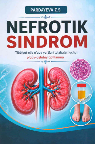 Nefrotik sindrom. O`quv uslubiy qo`llanma. Pardayeva Z.S. Samarqand-2026.