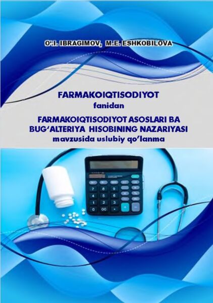 Farmakoiqtisodiyot asoslari ba bug‘alteriya   hisobining nazariyasi