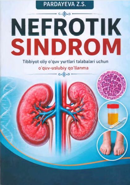 Nefrotik sindrom. Uslubiy qo'llanma. Pardayeva Z.S