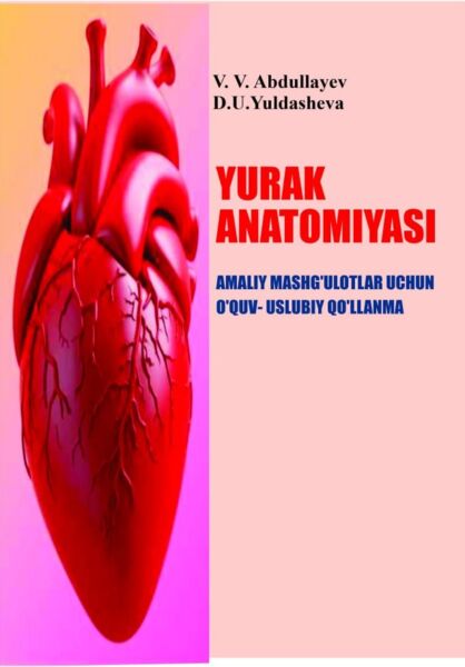 Yurak anatomiyasi. O‘quv-uslubiy qo‘llanma. Abdullayev V.V