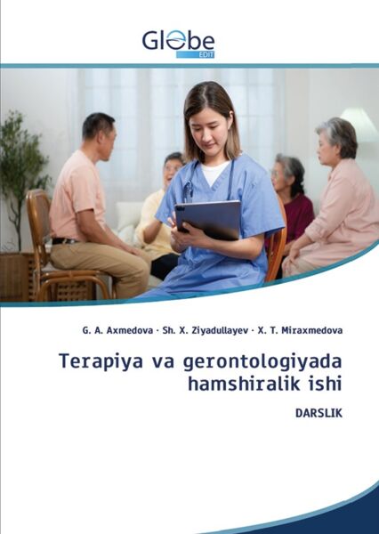 Terapiya va gerontologiyada hamshiralik ishi. Darslik. Axmedova G.A