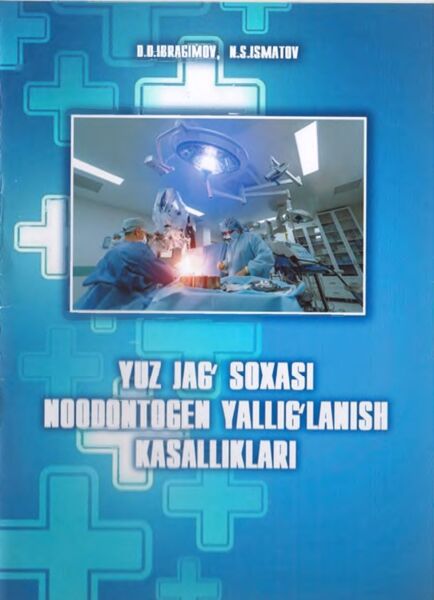 Yuz-jagʻ soxasi noodontogen yalligʻlanish kasalliklari. O'quv-uslubiy qo'llanma. Ibragimov D.D