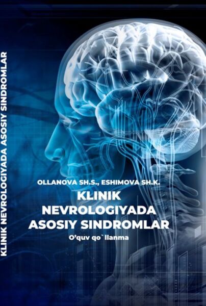 Klinik nevrologiyada asosiy sindromlar. O’quv qo`llanma