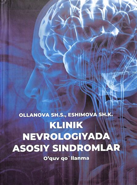 Klinik nevrologiyada asosiy sindromlar. O’quv qo`llanma