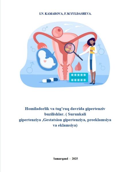 Homiladorlik va tug’ruq davrida gipertenziv buzilishlar. ( Surunkali gipertenziya ,Gestatsion gipertenziya, preeklamsiya va eklamsiya)