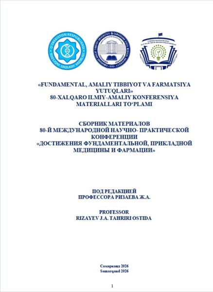 Fundamental, amaliy tibbiyot va farmatsiya  yutuqlari» 80-xalqaro ilmiy-amaliy konferensiya  materiallari to‘plami