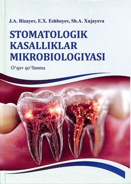 Stomatologik kasaliiklar mikrobiologiyasi. O‘quv qo‘llanma