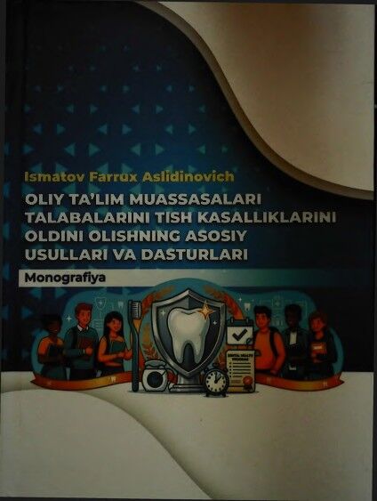 Oliy ta'lim muassasalari talabalarini tish kasalliklarini oldini olishning asosiy usullari va dasturlari