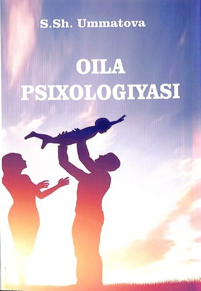 Oila psixologiyasi. O‘quv qo‘llanma