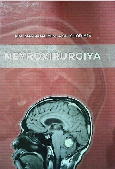 Neyroxirurgiya. O'quv qo'llama. Mamadaliyev A.M, Shodiyev A.Sh