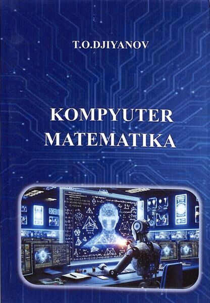 Kompyuter matematika. O'quv qo'llanma