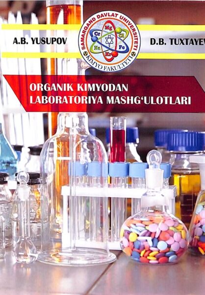 Organik kimyodan labaratoriya mashg'ulotlari. O'quv qo'llanma