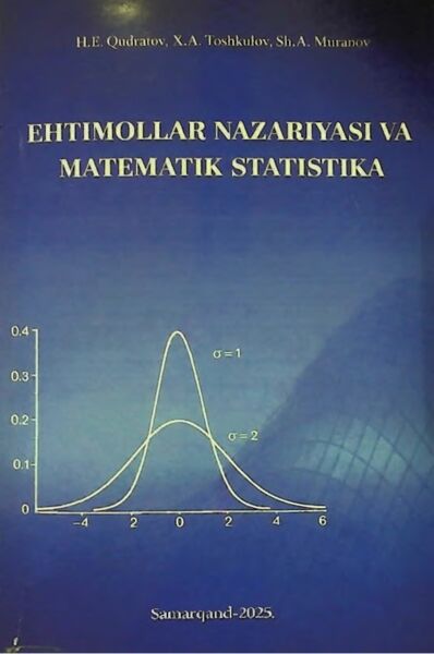 Ehtimollar nazariyasi va matematik statistika. O'quv qo'llanma