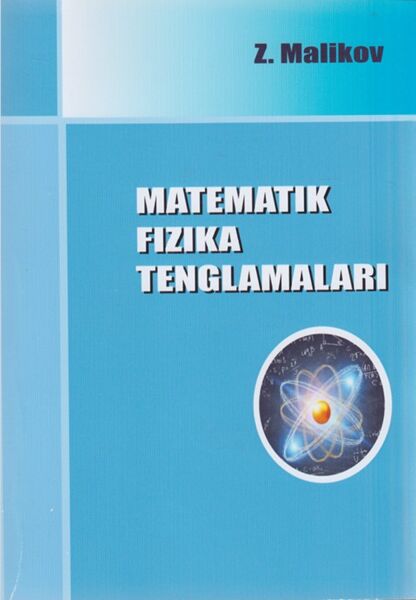 Matematik fizika tenglamalari. O'quv qo'llanma