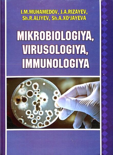 Mikrobiologiya, virusologiya, immunologiya. Darslik. Muhamedov I.M