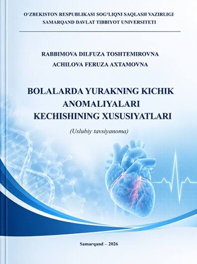 Bolalarda yurakning kichik anomaliyalari  kechishining xususiyatlari. Uslubiy tavsiyanoma