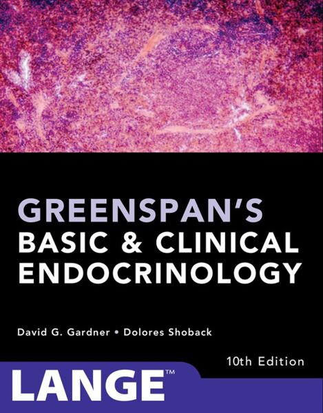 Greenspan’s  Basic & Clinical Endocrinology. Tenth Edition
